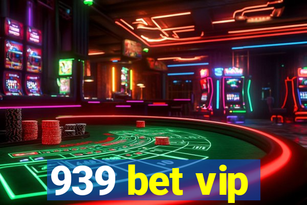 939 bet vip